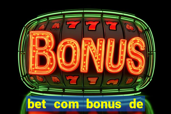 bet com bonus de cadastro sem deposito